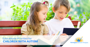 Educational Priorities for Children with Autism